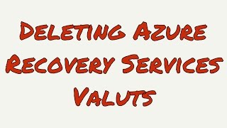Deleting Azure Recovery Services Vault screenshot 5