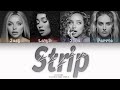 Little Mix - Strip (EXPLICIT Color Coded Lyrics)