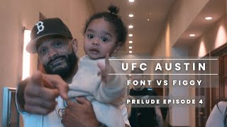 Prelude to UFC Austin - Rob Font vs. Deiveson Figueiredo | Episode 4