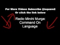 Radio mirchi murga command on language