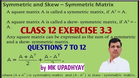 CLASS 12 SYMMETRIC AND SKEW SYMMETRIC MATRICES EXERCISE 3.3 QUESTIONS 7 TO 12