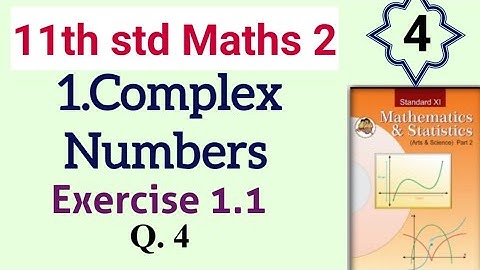 11th std Maths 2 Complex Numbers Exercise 1.1 Part 2 Question 4 MH BOARD Class 11 Maths 2 Exercise 1