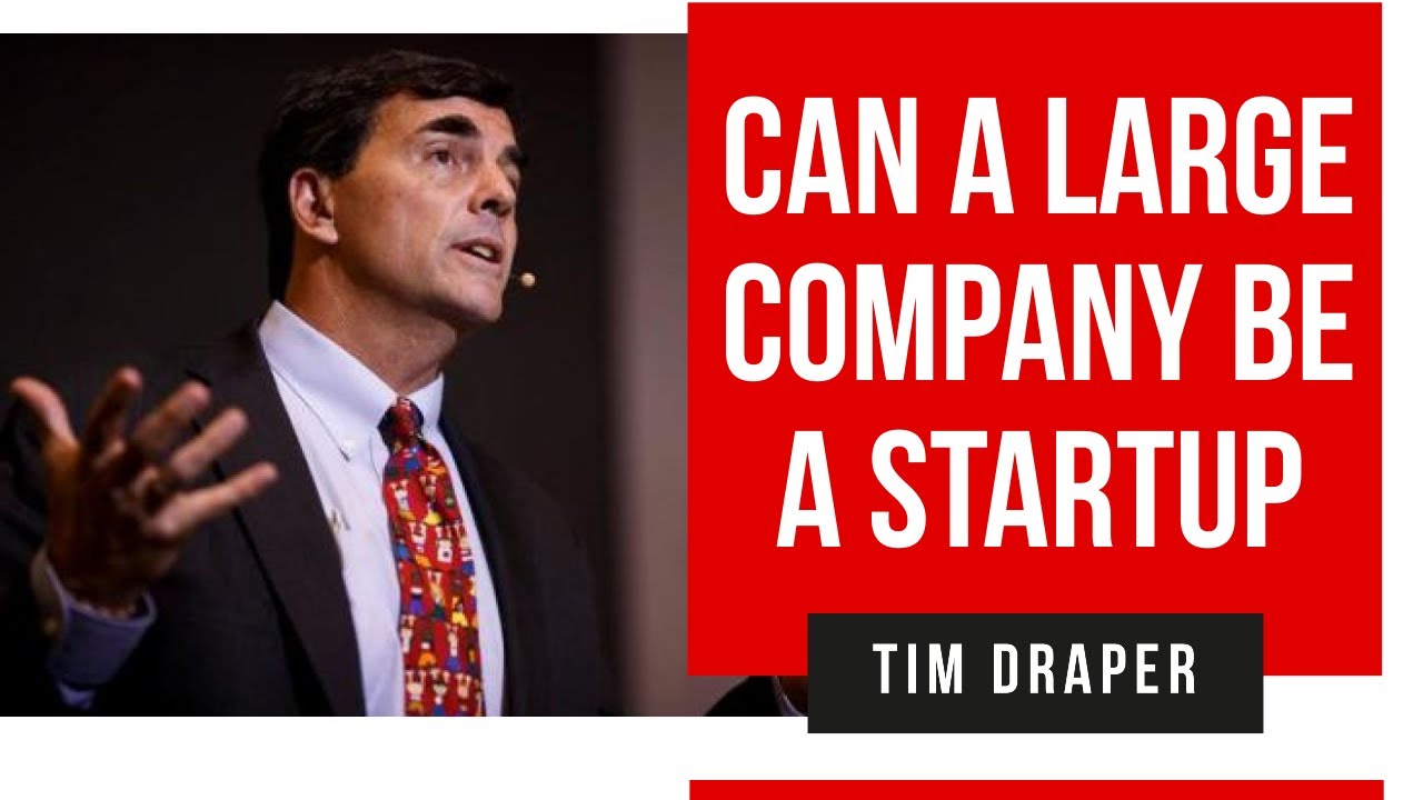 Tim Draper - Can a Large Company Be a Startup?