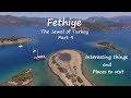 Fethiye The Jewel of Turkey  part 9   Interesting things & places