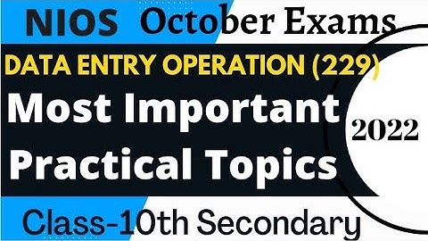 #NIOS Data entry operation (229) Practical Topics Class-10th #niosdataentryoperation Oct. 2022