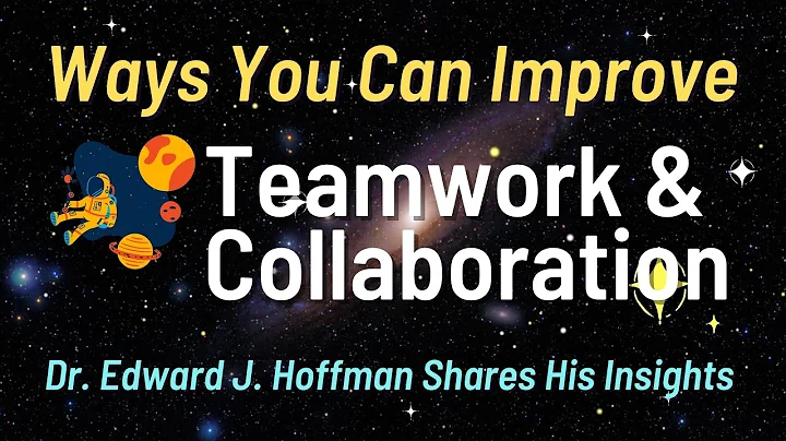 Ways You Can Improve Teamwork & Collaboration | Dr. Edward J. Hoffman Shares His Insights and Advice - DayDayNews