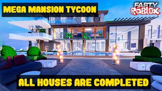 Mega Mansion Tycoon Roblox All houses are completed.