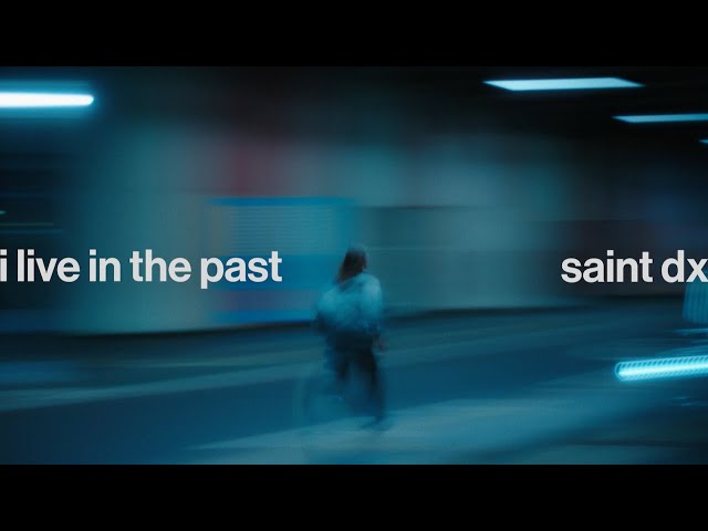 Saint DX - I Live In The Past (Lyric Video)