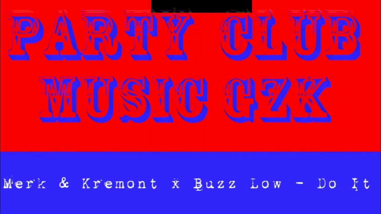 Merk & Kremont & Buzz Low - Do It Merk & Kremont & Buzz Low - Do It