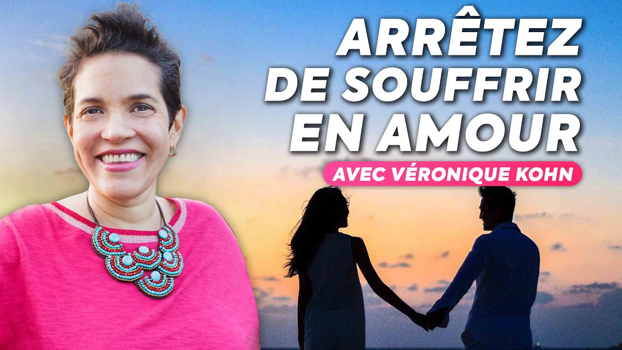 "Arrêtez de souffrir en amour" avec Véronique Kohn - YouTube
