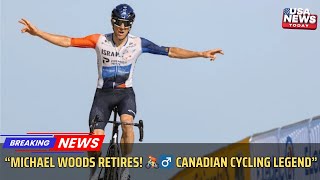 Michael Woods Announces Retirement Canadian Cycling Legend Steps Away। USA NEWS TODAY