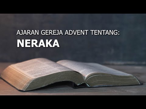 Video: Apakah orang Advent hari ketujuh percaya neraka?