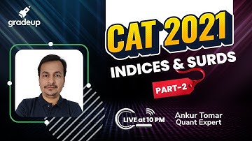 Indices & Surds | Part:02 | Quant | CAT 2021 Preparation | Ankur Tomar | Gradeup