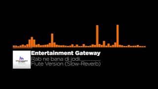 Rab ne bana di jodi   Flute Version Slow-Reverb