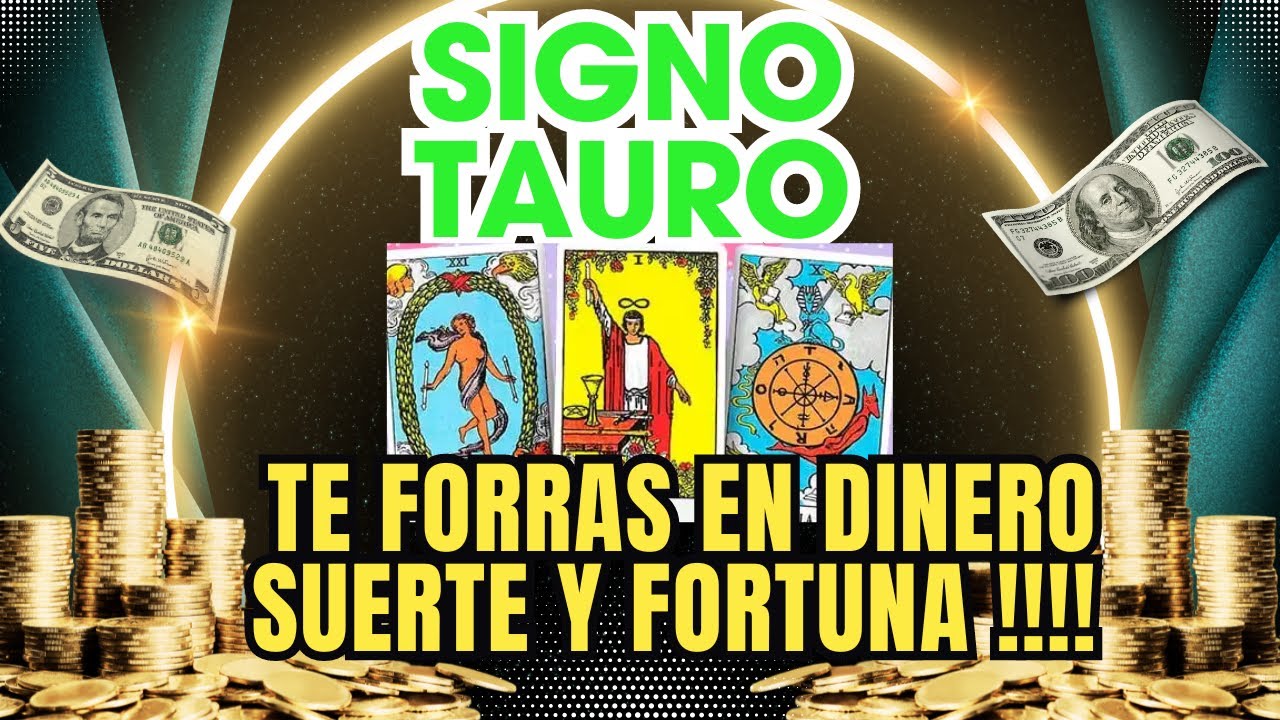 SIGNO TAURO ♉QUE MARAVILLA🥳LLUVIA DE SUERTE Y RIQUEZA🪙LAS MEJORES ...