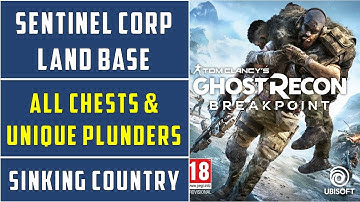 Sentinel Corp Land base | All Chests & Unique Plunders Locations | Ghost Recon Breakpoint
