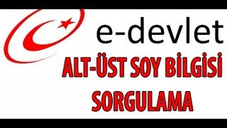 E-Devlet Alt Soy - Üst Soy Ağacı Sorgulama Nasıl Yapılır?