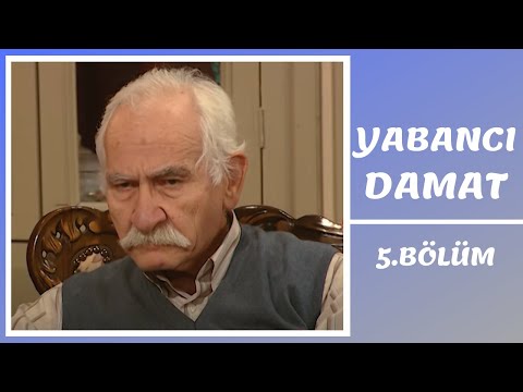 Yabancı Damat 5 Bölüm