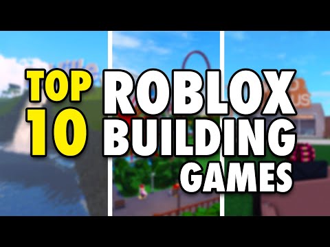 Top 10 Building Games On Roblox