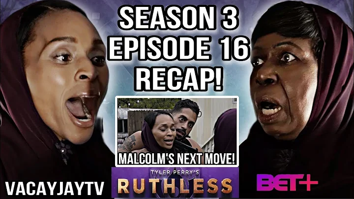 TYLER PERRY'S RUTHLESS SEASON 3 EPISODE 16 RECAP!!...