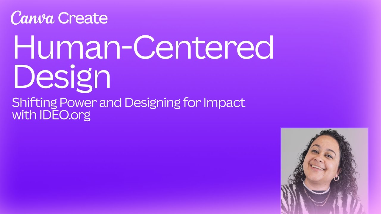Human-Centered Design: Shifting Power and Designing for Impact - YouTube