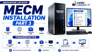 MECM Lab Setup Part 3 | MECM Installation Preparation - SQL Server, IIS, ADK, WinPE & Prerequisites 