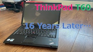 Does the ThinkPad T60 still hold up 16 years later? [T60 in 2022]