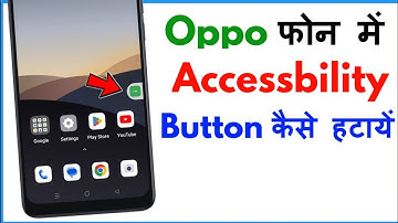 Accessibility Setting Off Kaise Kare Oppo | How Ro Remove Accessibility In Oppo Mobile