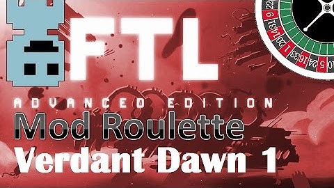 TF : FTL Mod Roulette : The Verdant Dawn 1