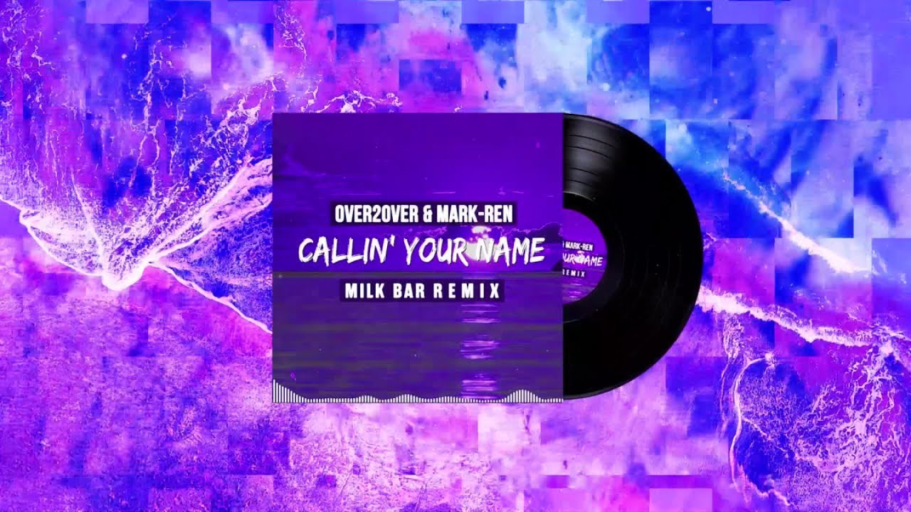 Guarda OVER2OVER & MARK-REN - Callin' Your Name ( Milk Bar Remix) su YouTube Guarda OVER2OVER & MARK-REN - Callin' Your Name ( Milk Bar Remix) su YouTube