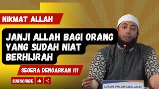 Janji Allah Bagi Orang Yang Berhijrah - Ustadz Khalid Basalamah