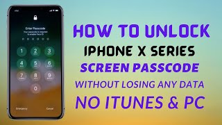 How To Unlock An iPhone X/XR/XS/Xs Max Without Passcode Or Pc 2022 - iPhone X Series Unlock Passcode