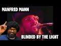 Manfred Mann - Blinded By The Light | REACTION