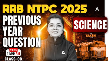 RRB NTPC Previous Year Question Paper Science #8 | RRB NTPC Preparation 2025 | By Sakshi Mam