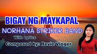 Bigay Ng Maykapal - ( With  Lyrics ) Norhana Striker Band | Teardrops$