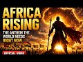 AFRICA RISING Official Video The Anthem The World Needs Right Now AfricaRising Afrobeats AFRICA RISING Official Video The Anthem The World Needs Right Now AfricaRising Afrobeats