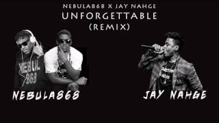 nebula868 x jay nahge unforgettable remix 2017 release