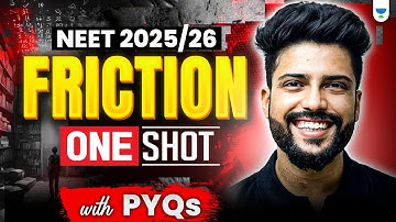 NEET 2025-26 | Friction | One Shot with PYQs | Prateek Sir