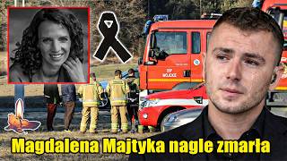 Magdalena Majtyka Nagle Zmarła Jej Mąż Wyznał Prawdę O Śmierci Swojej Żony.