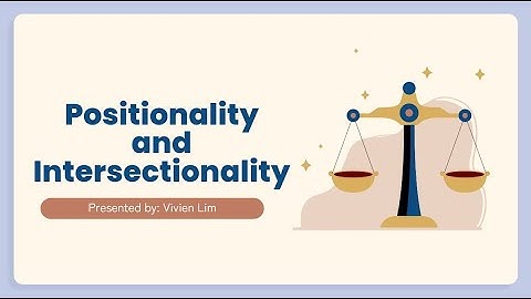Explainer Video: Positionality and Intersectionality