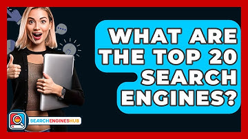 What Are The Top 20 Search Engines? - SearchEnginesHub.com