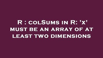 R : colSums in R: 