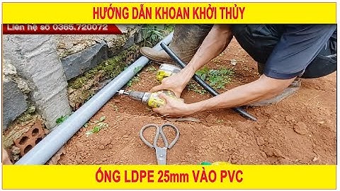 HỆ THỐNG TƯỚI TỰ ĐỘNG ASOP | Hướng dẫn khoan khởi thủy ống ldpe 25mm vào pvc