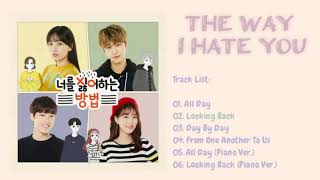 [Korean Web Drama] The Way I Hate You OST / 너를 싫어하는 방법 OST [Full Ost]