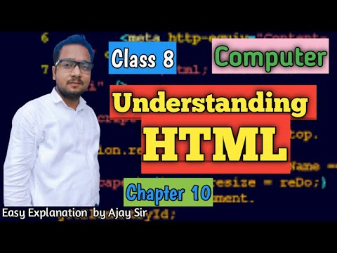 Class 8 | Understanding HTML | Chapter 10 | by Ajay Computech - YouTube