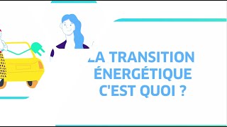 Qu’est-ce que la transition énergétique ?