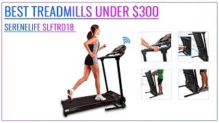 SereneLife SLFTRD18 - Best Treadmill Under $300