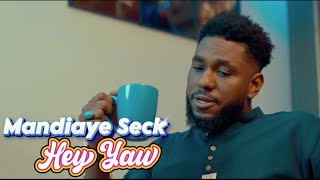 Mandiaye Seck - Hey Yow Clip Officiel