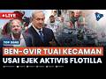 [LIVE] - Menteri Israel Ben-Gvir Dikecam Usai Olo-olok Aktivis Global Sumud Flotilla