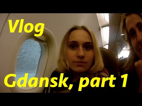 Vlog #5, Гданьск, День 1, Прилёт